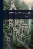 Saints and Savages Saints and Savages