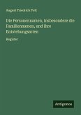 Die Personennamen, insbesondere die Familiennamen, und ihre Entstehungsarten Die Personennamen, insbesondere die Familiennamen, und ihre Entstehungsarten