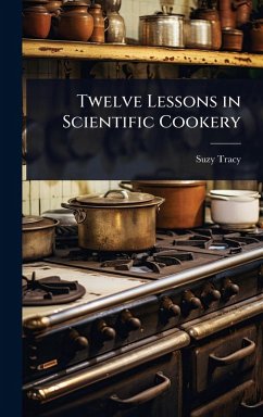 Twelve Lessons in Scientific Cookery Cover Twelve Lessons in Scientific Cookery