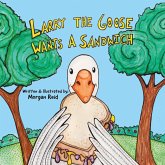 Larry the Goose Wants a Sandwich