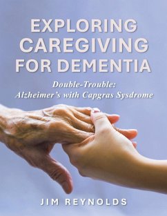 Exploring Caregiving for Dementia Exploring Caregiving for Dementia