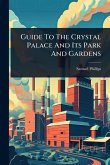 Guide To The Crystal Palace And Its Park And Gardens Guide To The Crystal Palace And Its Park And Gardens