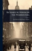 Richard M. Nixon in the Warren Era Richard M. Nixon in the Warren Era