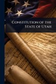 Constitution of the State of Utah Constitution of the State of Utah