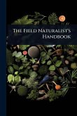 The Field Naturalist's Handbook The Field Naturalist's Handbook
