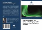 Eine Bewertung der Rahmenbedingungen für die Umweltsicherheit in Nigeria Eine Bewertung der Rahmenbedingungen für die Umweltsicherheit in Nigeria