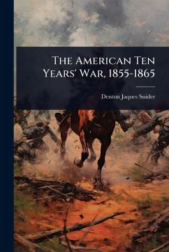 Cover The American Ten Years' War, 1855-1865