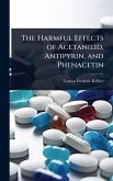 The Harmful Effects of Acetanilid, Antipyrin, and Phenacetin