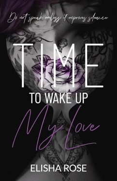 TIME TO WAKE UP MY LOVE - Rose, Elisha