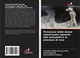 Percezioni delle donne ostomizzate riguardo alla sessualità e al processo di cura Percezioni delle donne ostomizzate riguardo alla sessualità e al processo di cura