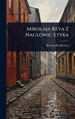 Mikolaja Reya Z Naglowic Etyka - Plenkiewicz, Roman