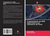 Fragmentação do ADN espermático por citometria de fluxo Fragmentação do ADN espermático por citometria de fluxo