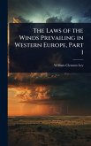The Laws of the Winds Prevailing in Western Europe, Part 1 The Laws of the Winds Prevailing in Western Europe, Part 1