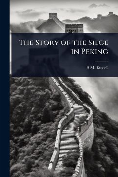 Cover The Story of the Siege in Peking