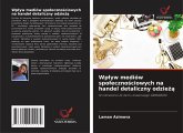Wp¿yw mediów spo¿eczno¿ciowych na handel detaliczny odzie¿¿ Wp¿yw mediów spo¿eczno¿ciowych na handel detaliczny odzie¿¿