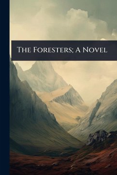 The Foresters; A Novel