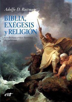 Biblia, exégesis y religión - Roitman, Adolfo D Biblia, exégesis y religión - Roitman, Adolfo D