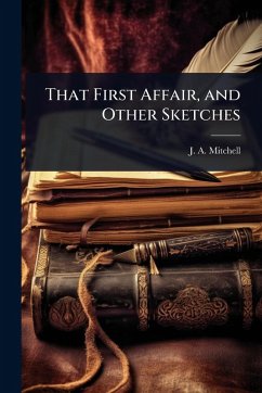 Cover That First Affair, and Other Sketches