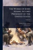 The Works of John Adams, Second President of the United States