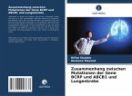 Zusammenhang zwischen Mutationen der Gene BCRP und ABCB1 und Lungenkrebs Zusammenhang zwischen Mutationen der Gene BCRP und ABCB1 und Lungenkrebs