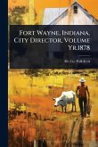 Fort Wayne, Indiana, City Director, Volume Yr.1878