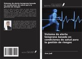 Sistema de alerta temprana basado en condiciones de salud para la gestión de riesgos