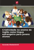 Criatividade no ensino de inglês como língua estrangeira para jovens alunos