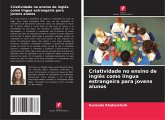 Criatividade no ensino de inglês como língua estrangeira para jovens alunos Criatividade no ensino de inglês como língua estrangeira para jovens alunos