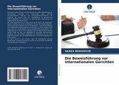 Die Beweisführung vor internationalen Gerichten - Bekkouche, Hamza