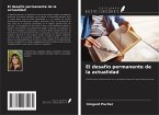 El desafío permanente de la actualidad El desafío permanente de la actualidad