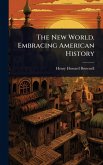 The New World. Embracing American History The New World. Embracing American History