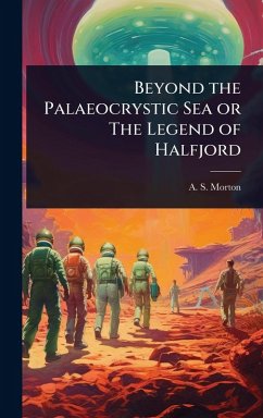 Cover Beyond the Palaeocrystic Sea or The Legend of Halfjord