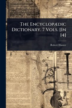 Cover The EncyclopÃ]dic Dictionary. 7 Vols. [In 14]