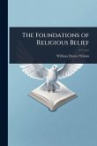 The Foundations of Religious Belief The Foundations of Religious Belief