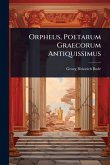 Orpheus, Poetarum Graecorum Antiquissimus Orpheus, Poetarum Graecorum Antiquissimus