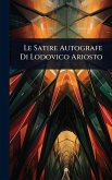 Le Satire Autografe Di Lodovico Ariosto Le Satire Autografe Di Lodovico Ariosto