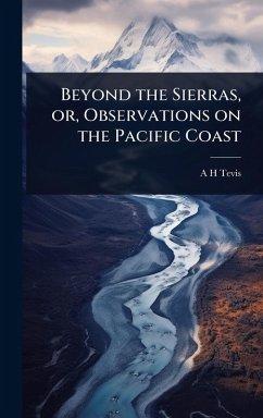 Cover Beyond the Sierras, or, Observations on the Pacific Coast