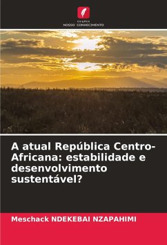 A atual República Centro-Africana: estabilidade e desenvolvimento sustentável? Cover A atual República Centro-Africana: estabilidade e desenvolvimento sustentável?