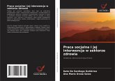 Praca socjalna i jej interwencja w sektorze zdrowia Praca socjalna i jej interwencja w sektorze zdrowia