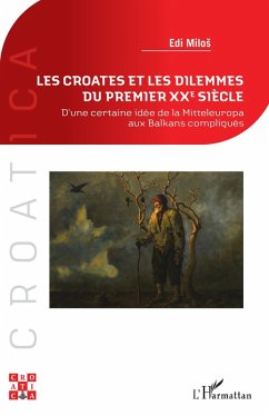 Cover Les Croates et les dilemmes du premier XXe siècle