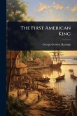 The First American King The First American King