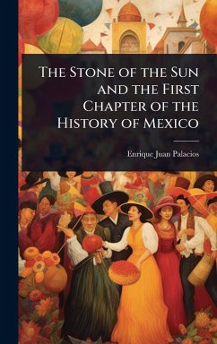 Cover The Stone of the Sun and the First Chapter of the History of Mexico