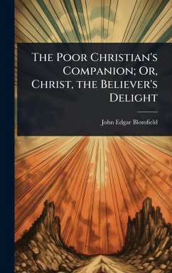 Cover The Poor Christian's Companion; Or, Christ, the Believer's Delight