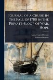 Journal of a Cruise in the Fall of 1780 in the Private-Sloop of War, Hope Journal of a Cruise in the Fall of 1780 in the Private-Sloop of War, Hope