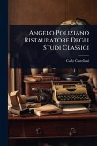Angelo Poliziano Ristauratore Degli Studi Classici Angelo Poliziano Ristauratore Degli Studi Classici