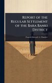 Report of the Regular Settlement of the Bara Banki District