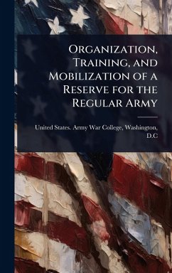 Cover Organization, Training, and Mobilization of a Reserve for the Regular Army