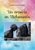 Un arcoíris en Vichocuntín Un arcoíris en Vichocuntín