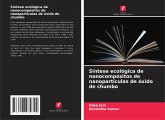 Síntese ecológica de nanocompósitos de nanopartículas de óxido de chumbo Síntese ecológica de nanocompósitos de nanopartículas de óxido de chumbo