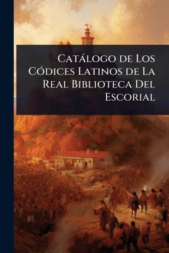 Cover Catàlogo de Los CÃ3dices Latinos de La Real Biblioteca Del Escorial